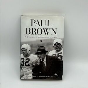 Paul Brown, The Man That Invented Modern Football by George Cantor FUC Book